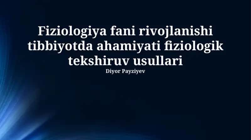 Fiziologiya fani rivojlanishi tibbiyotda ahamiyati fiziologik tekshiruv usullari 1