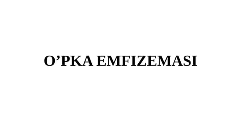 O’PKA EMFIZEMASI 1