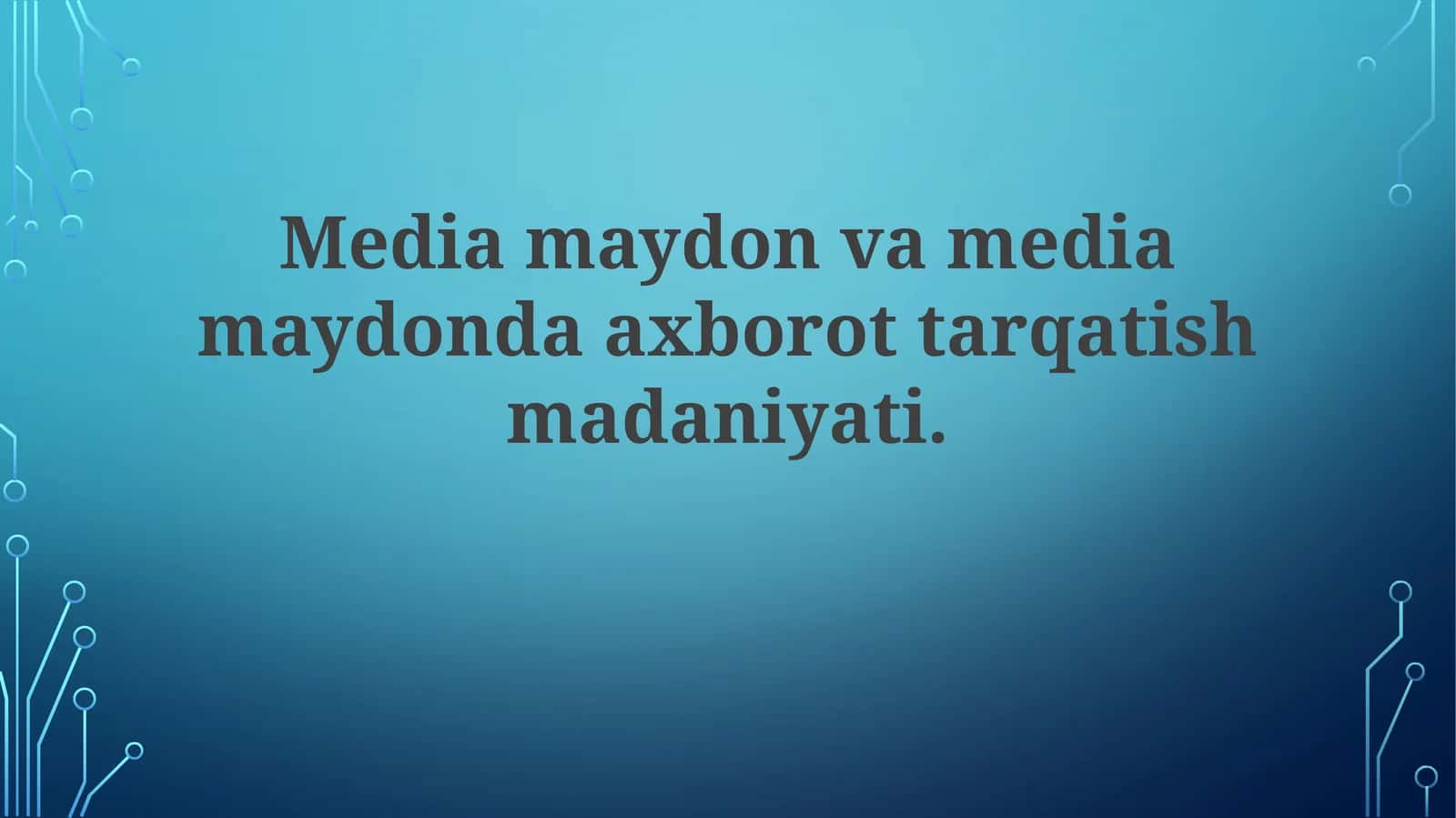 Media maydon va mediamaydon da axborot tarqatish madaniyati 1
