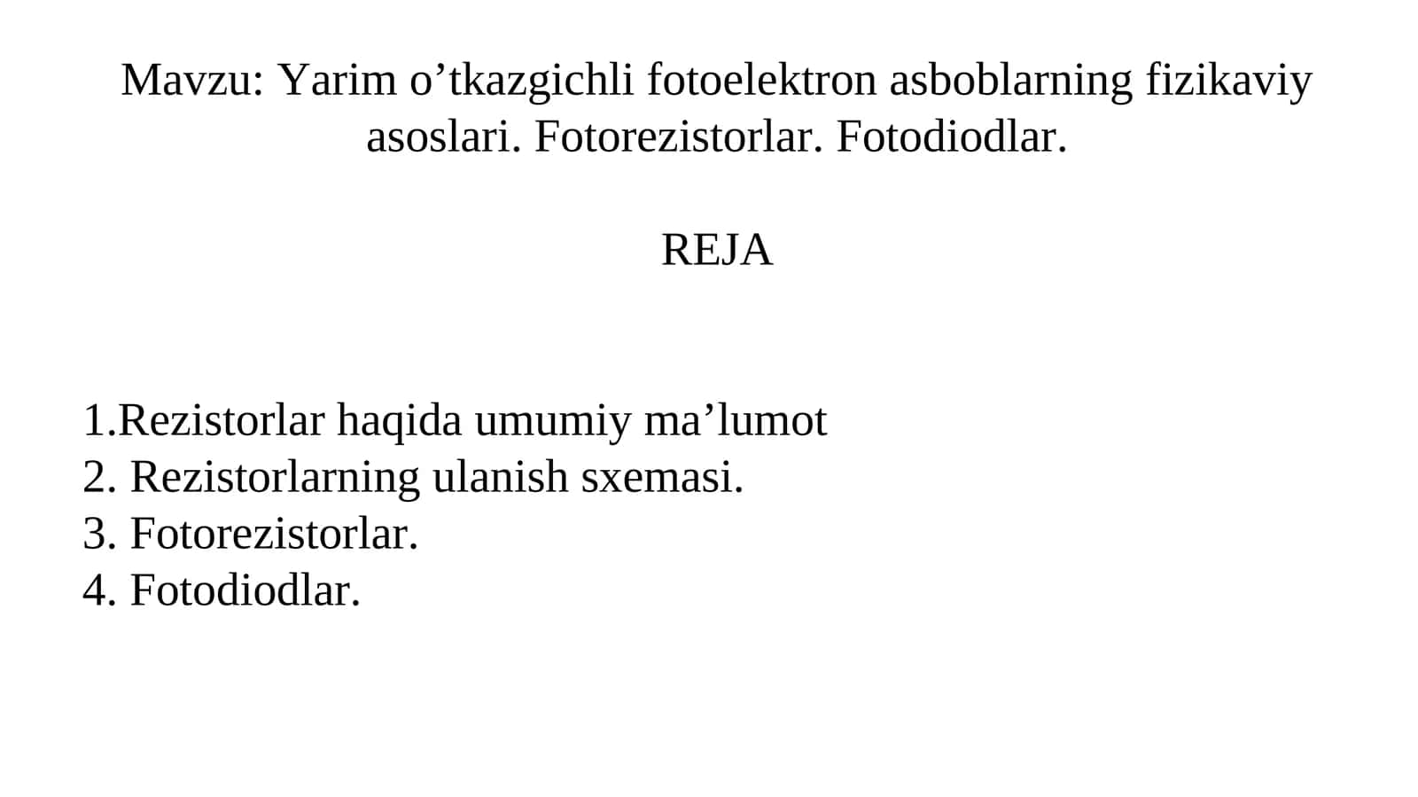 Yarim o’tkazgichli fotoelektron asboblarning fizikaviy asoslari. Fotorezistorlar. Fotodiodlar. 1