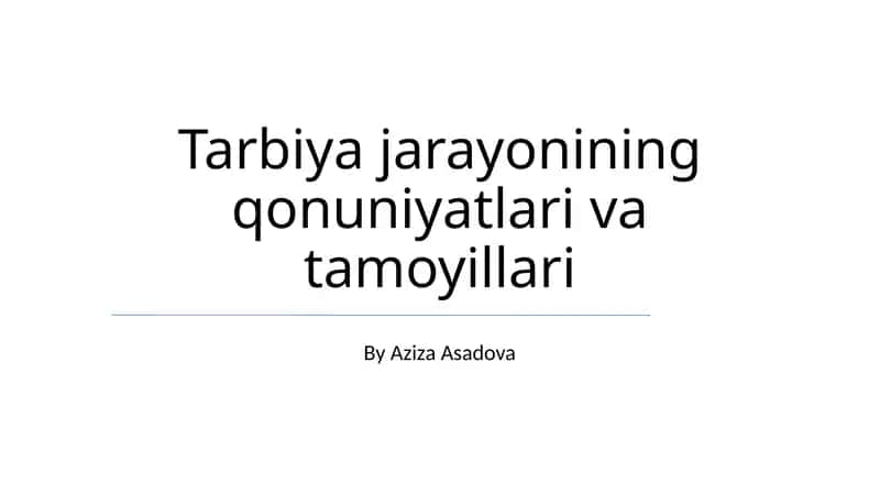Tarbiya jarayonining qonuniyatlari va tamoyillari 1