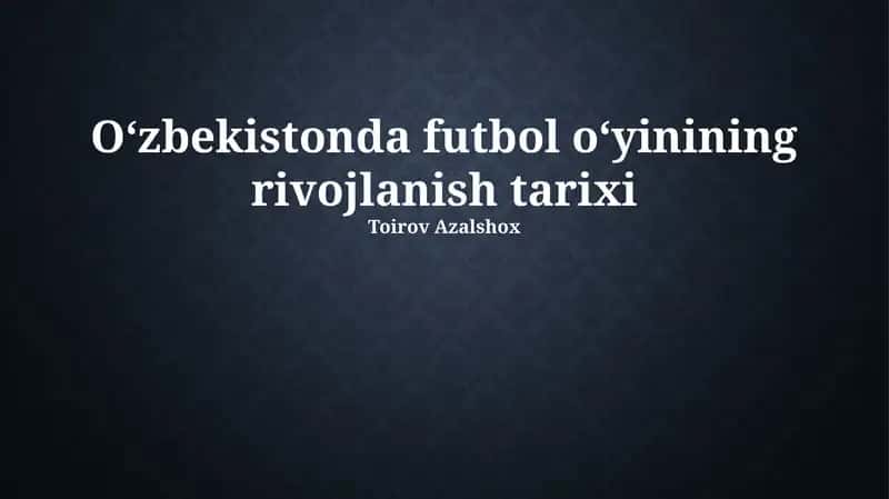 O‘zbekistonda futbol o‘yinining rivojlanish tarixi 1