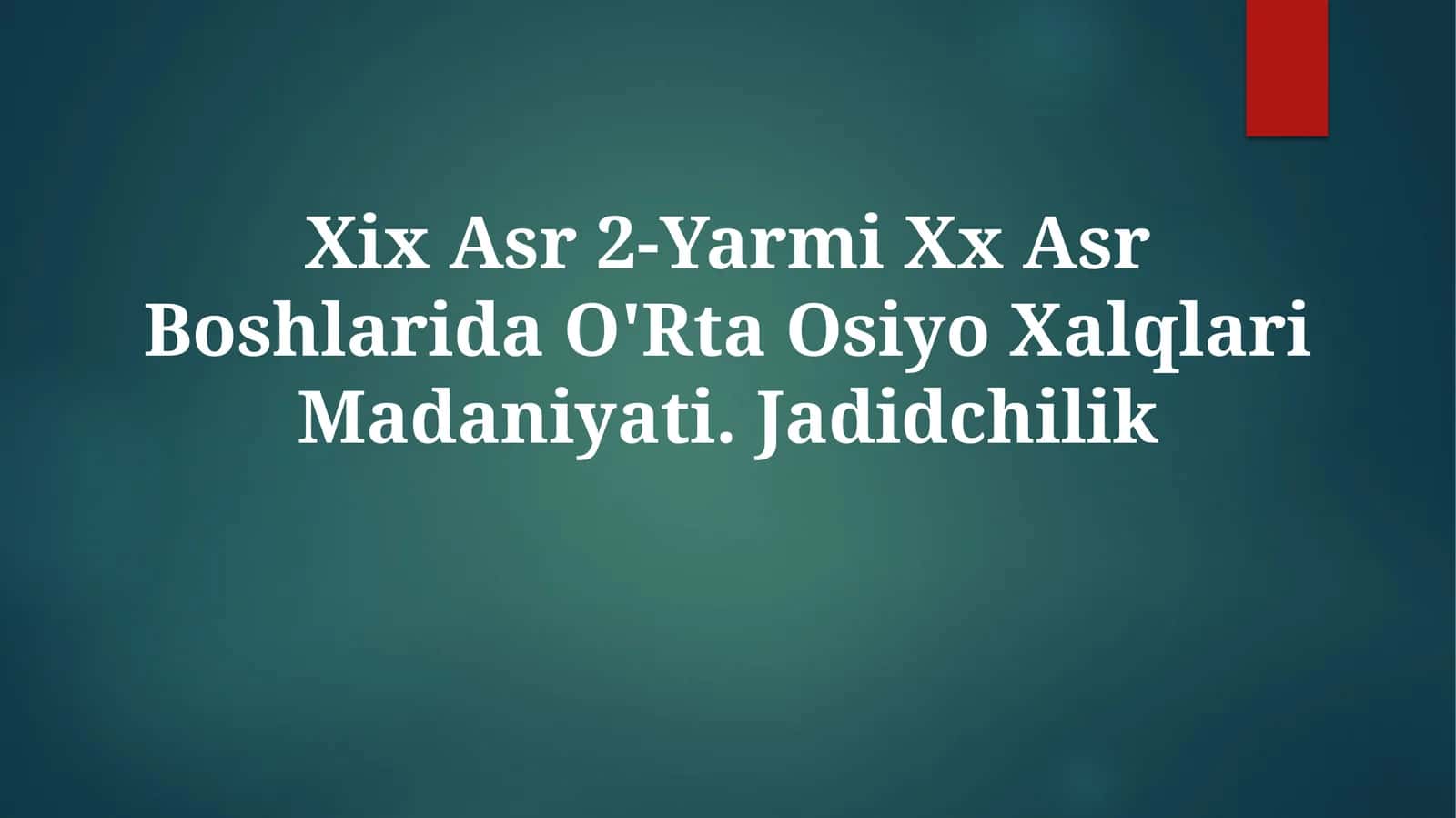 Xix Asr 2-Yarmi Xx Asr Boshlarida O'Rta Osiyo Xalqlari Madaniyati 1