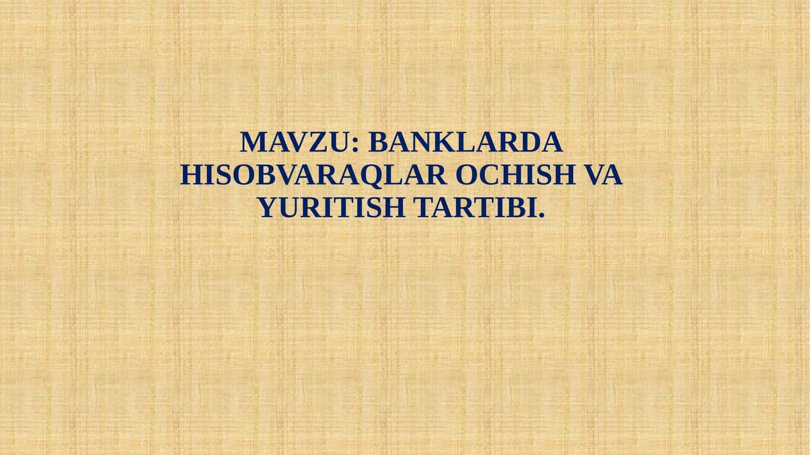 BANKLARDA HISOBVARAQLAR OCHISH VA YURITISH TARTIBI 1