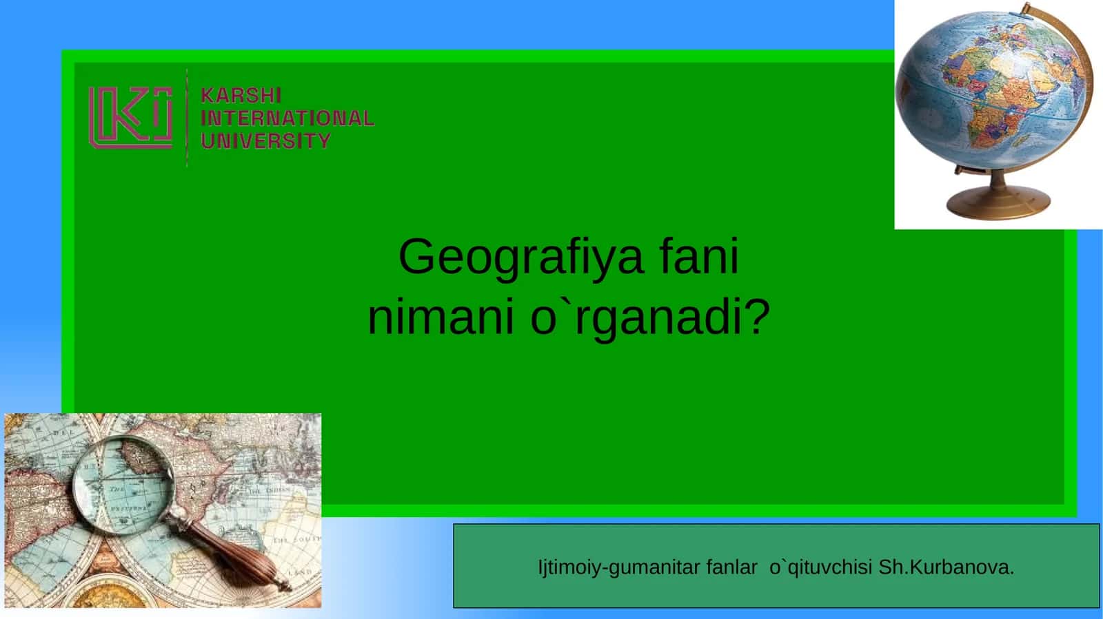 Geografiya faninimani o`rganadi? 1