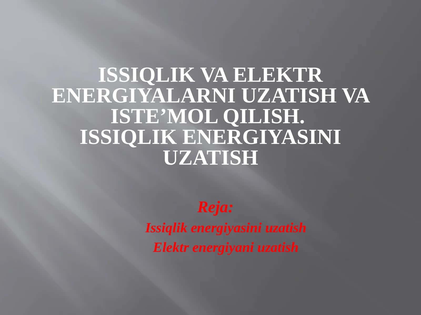 Issiqlik va elektr energiyalarni uzatish va iste’mol qilish 1
