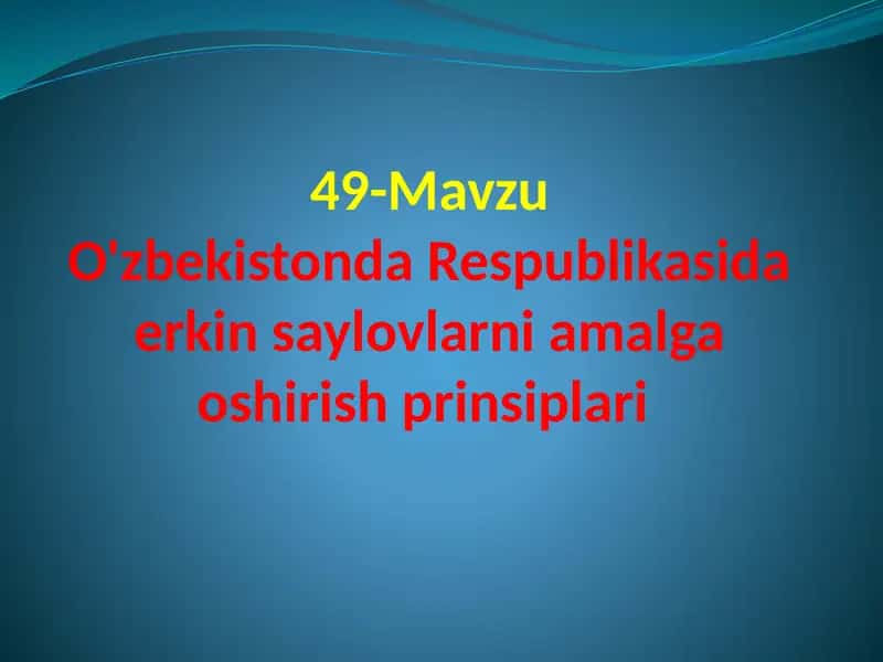 O'zbekistonda Respublikasida erkin saylovlarni amalga oshirish prinsiplari 1