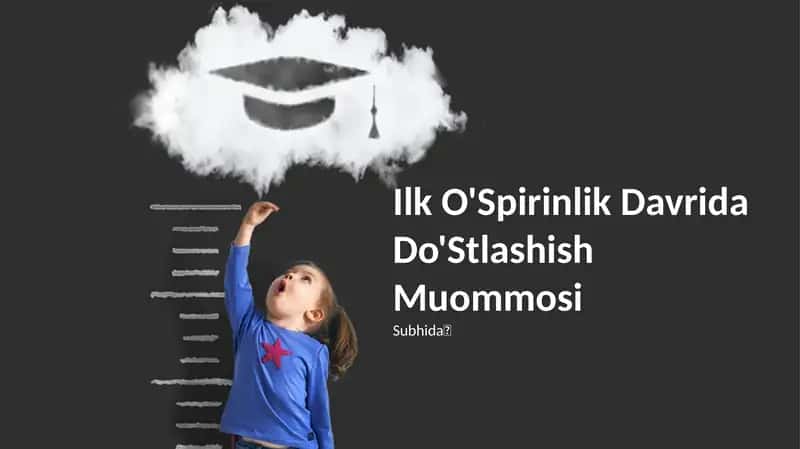 Ilk O'Spirinlik Davrida Do'Stlashish Muommosi 1