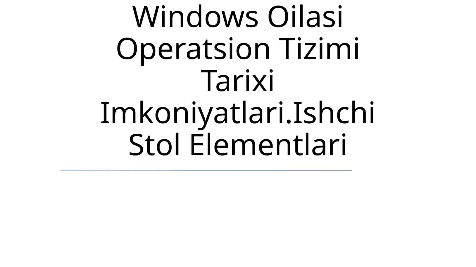 Windows Oilasi Operatsion Tizimi Tarixi Imkoniyatlari 1