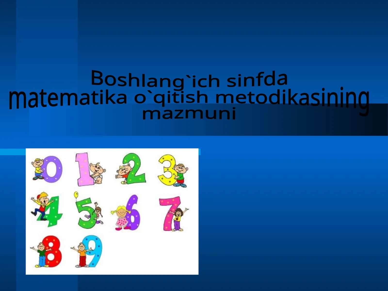 Boshlang`ichsinfda matematikao`qitishmetodikasi 1