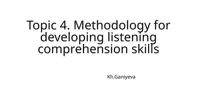 Methodology for developing listening comprehension skills