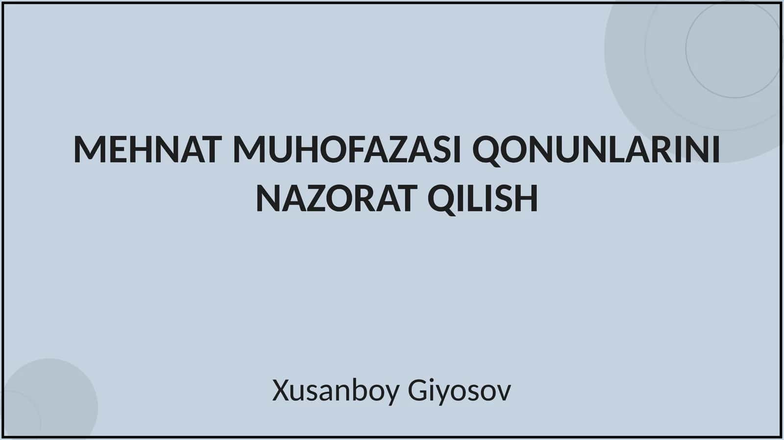 MEHNAT MUHOFAZASI QONUNLARINI NAZORAT QILISH 1