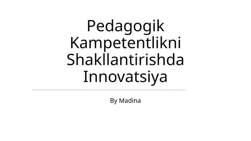 Pedagogik Kampetentlikni Shakllantirishda Innovatsiya