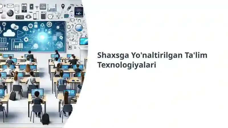 Shaxsga Yo'naltirilgan Ta'lim Texnologiyalari