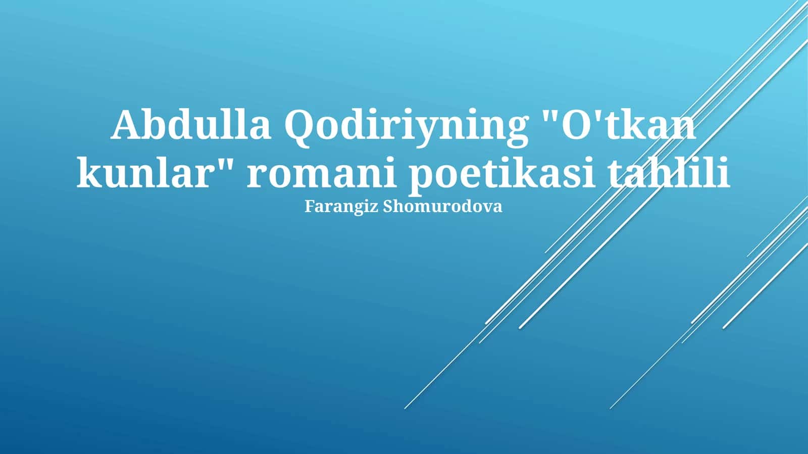 Abdulla Qodiriyning "O'tkan kunlar" romani poetikasi tahlili 1