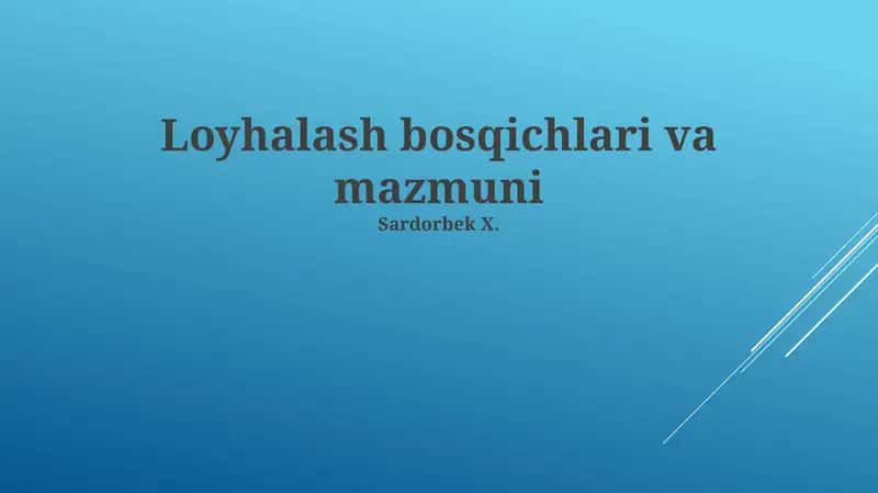 Loyhalash bosqichlari va mazmuni 1