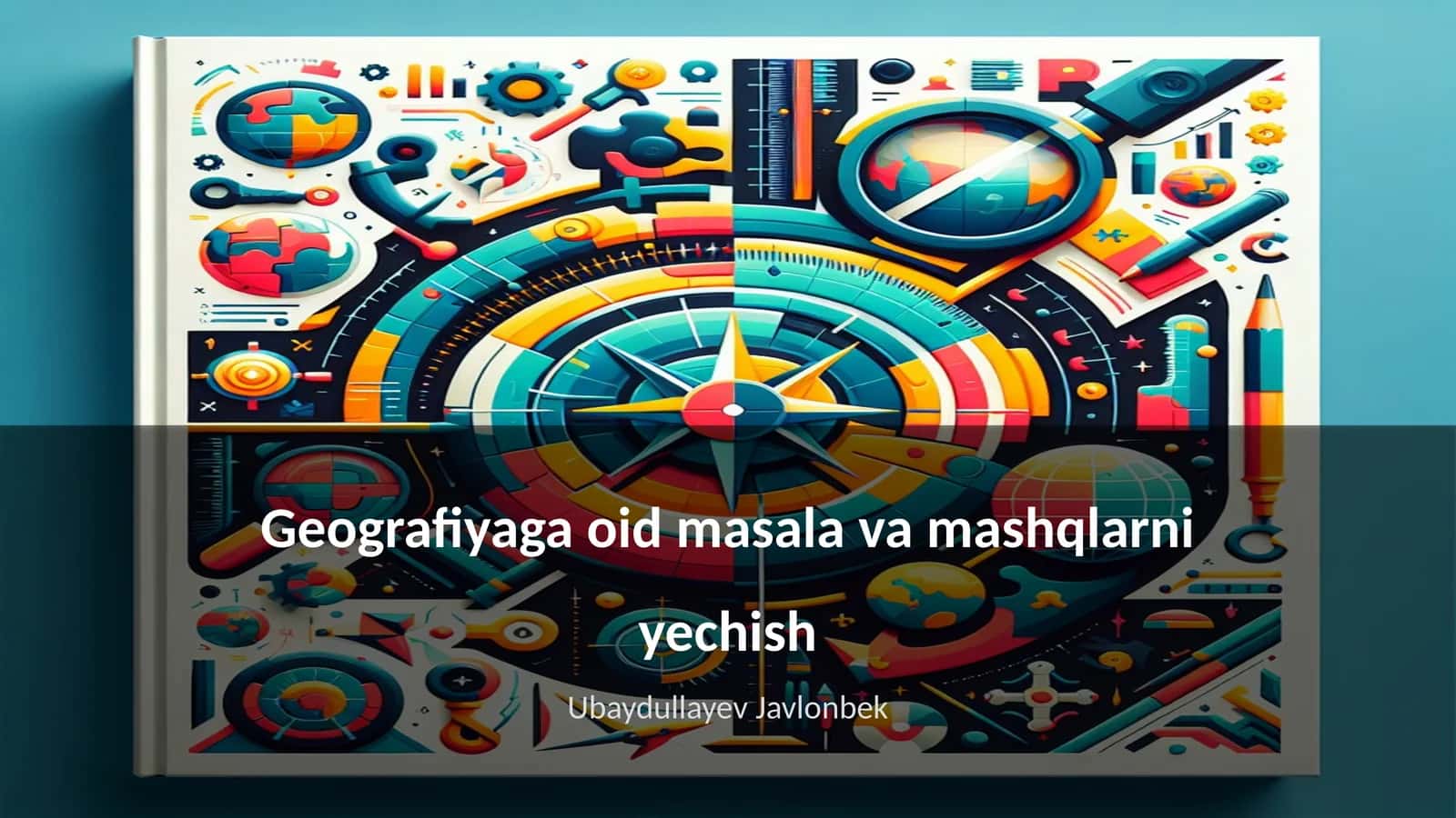 Geografiyaga oid masala va mashqlarni yechish 1