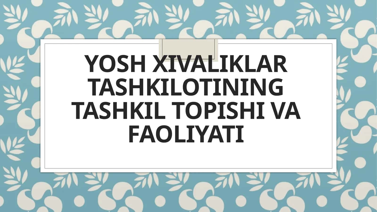 Yosh xivaliklar tashkilotining tashkil topishi va faoliyati 1