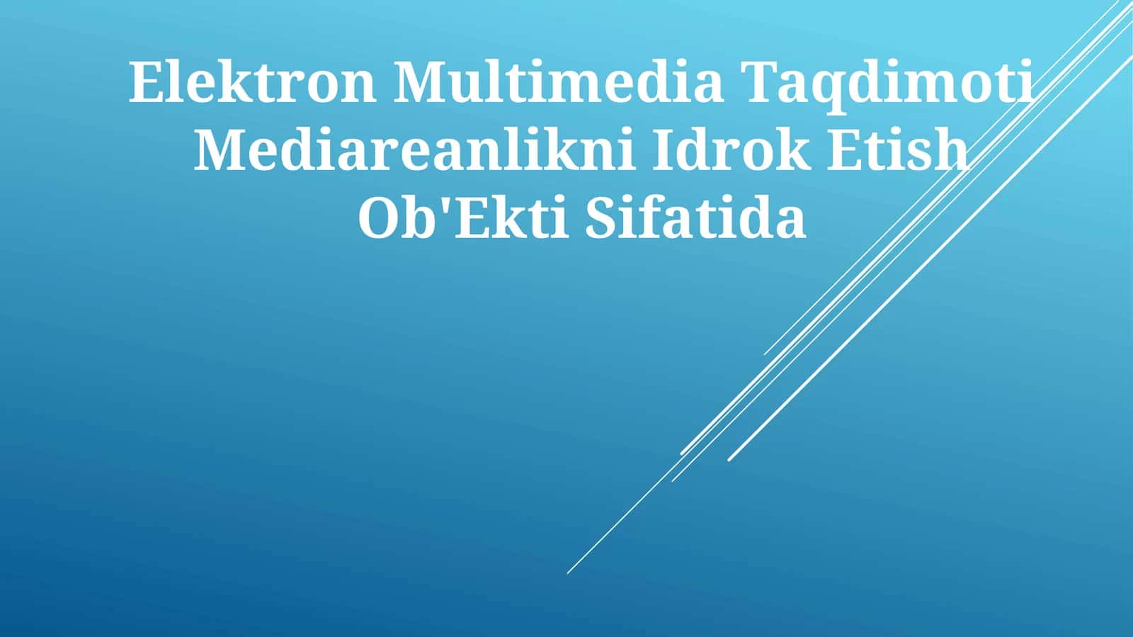 Elektron Multimedia Taqdimoti Mediareanlikni Idrok Etish Ob'Ekti Sifatida 1