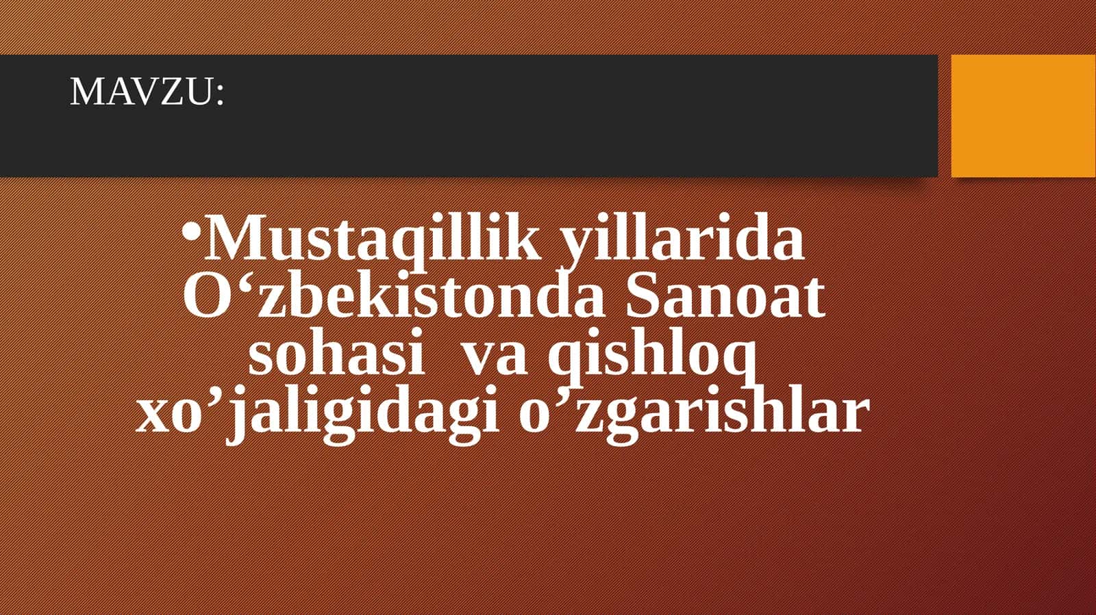 Mustaqillik yillarida O‘zbekistonda Sanoat sohasi va qishloq xo’jaligidagi o’zgarishlar 1