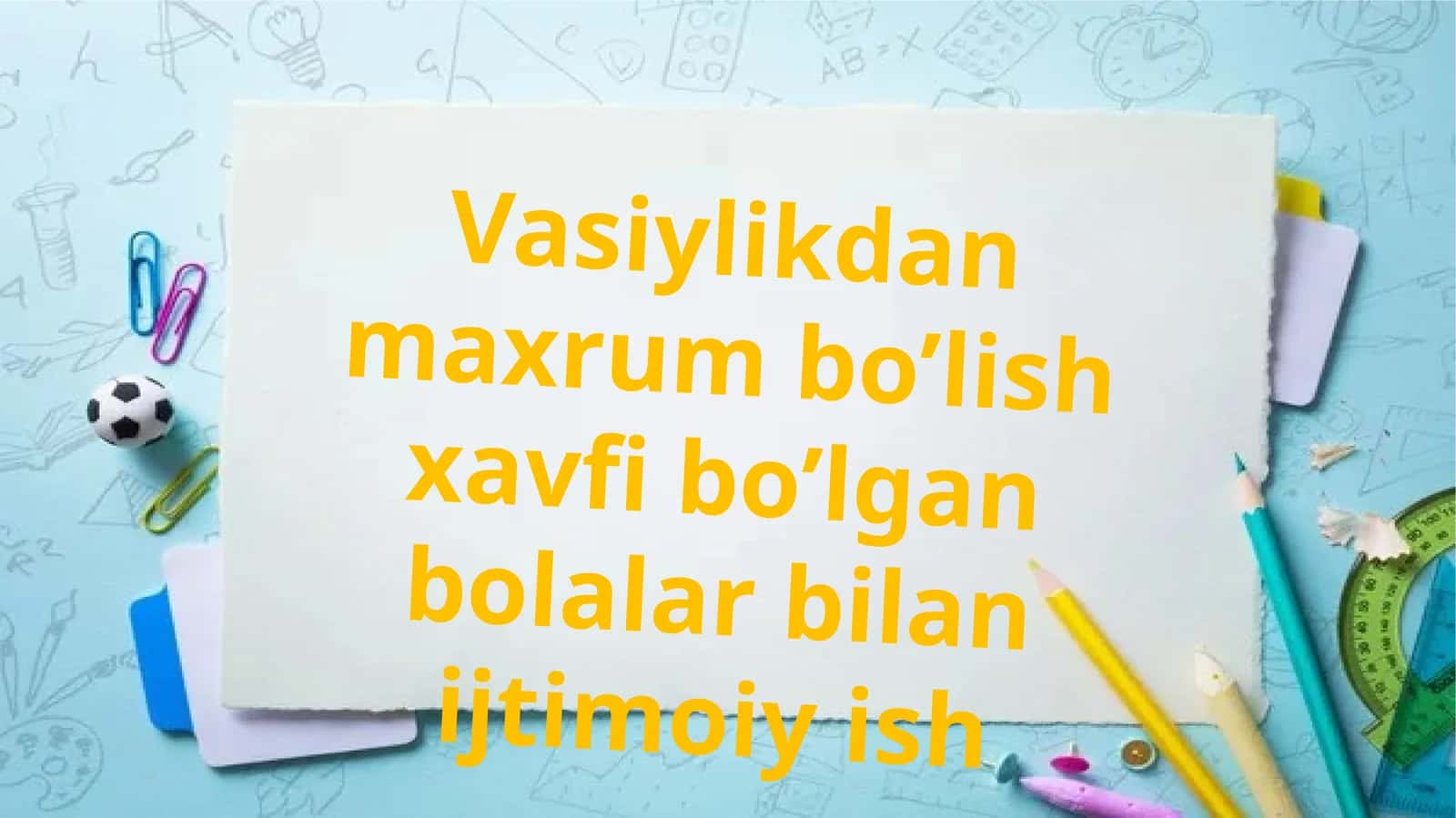 Vasiylikdan maxrum bo’lish xavfi bo’lgan bolalar bilan ijtimoiy ish 1