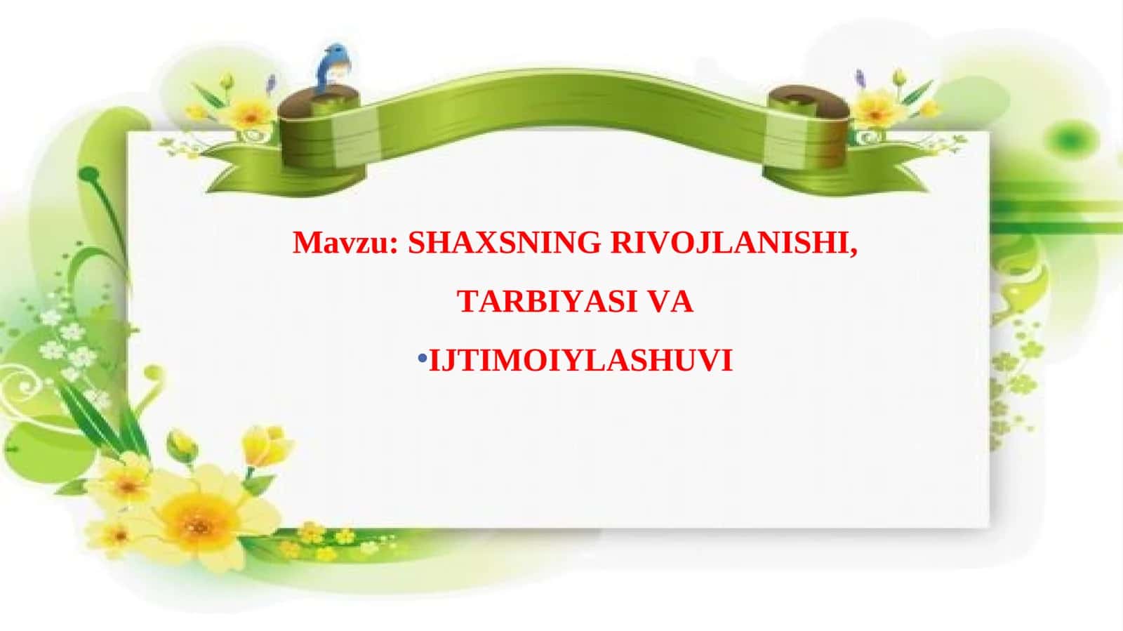 SHAXSNING RIVOJLANISHI, TARBIYASI VA IJTIMOIYLASHUVI 1