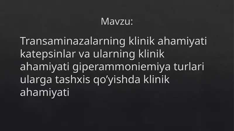 Transaminazalarning klinik ahamiyati katepsinlar va ularning klinik ahamiyati giperammoniemiya turlari ularga tashxis qo’yishda klinik ahamiyati 1