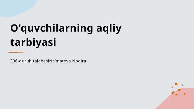 O'quvchilarning aqliy tarbiyasi