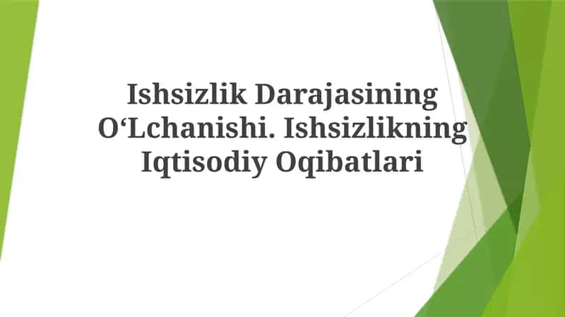IshsizlikDarajasining OʻLchanishi. IshsizlikningIqtisodiyOqibatlari 1