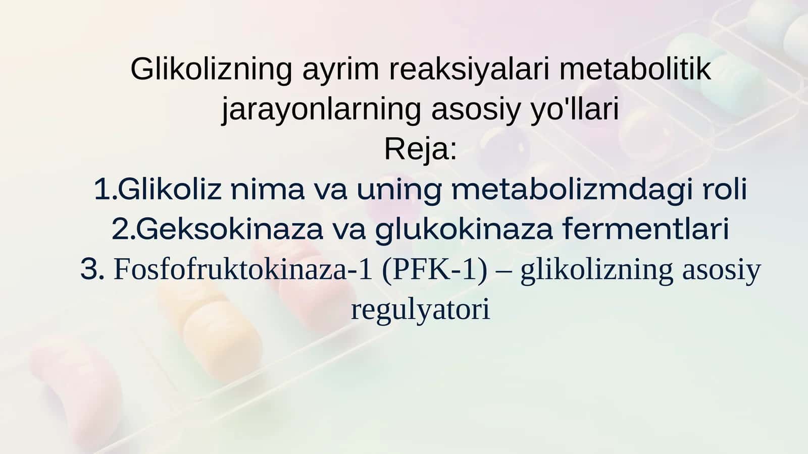 Glikolizning ayrim reaksiyalari metabolitik jarayonlarning asosiy yo'llari 1