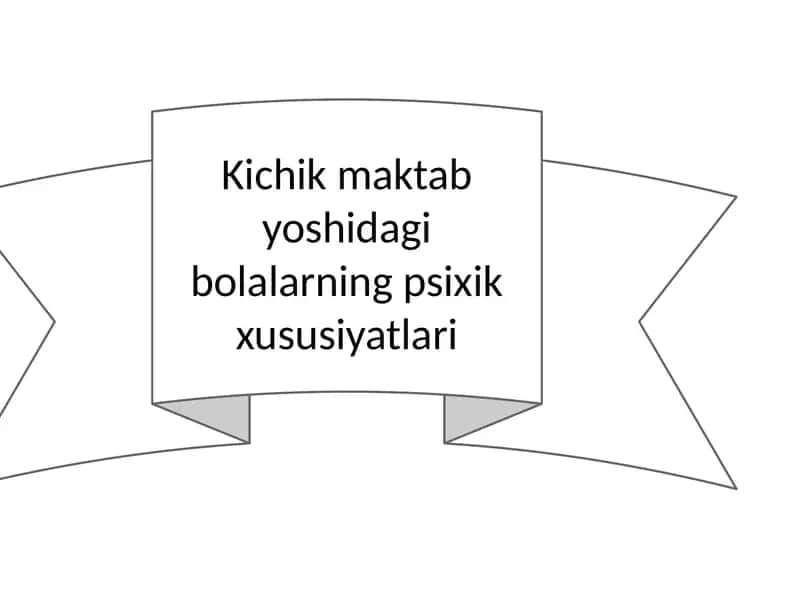 KICHIK MAKTAB YOSHIDAGI BOLALARDA PSIXIKA XUSUSIYATLAR 1