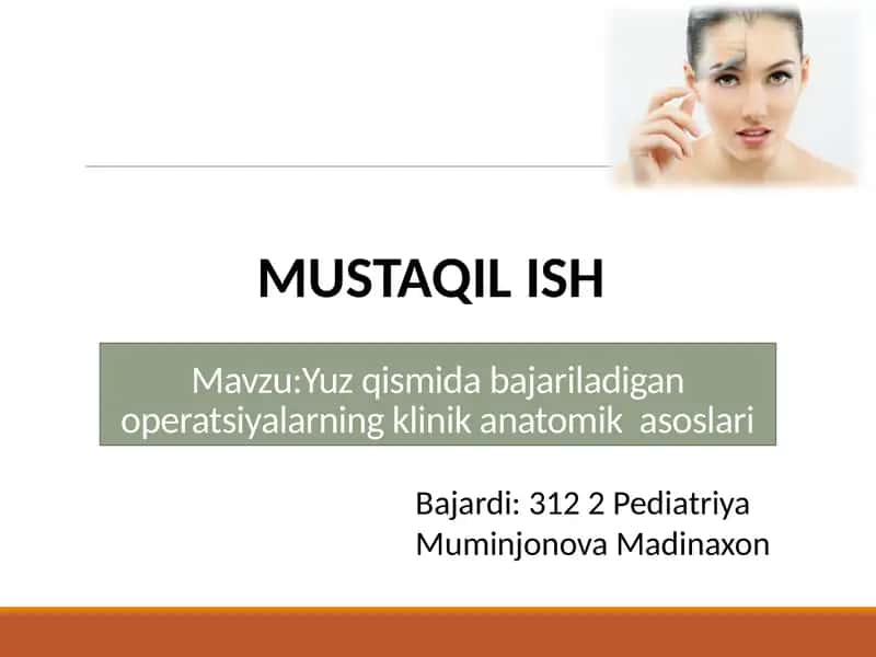 Yuz qismida bajariladigan operatsiyalar ning klinik anatomik asoslari 1