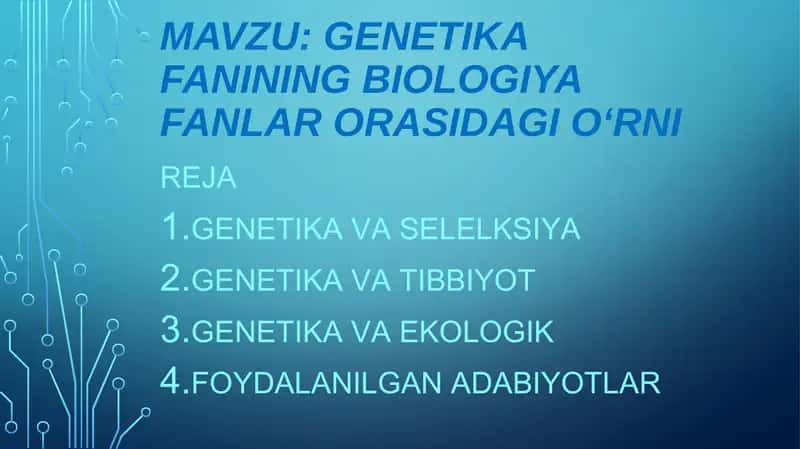 Genetika fanining biologiya fanlar orasidagi o‘rni 1