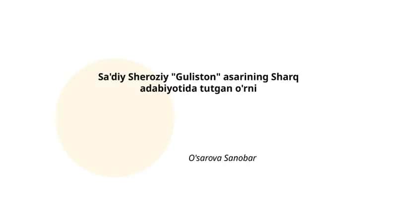 Sa'diy Sheroziy "Guliston" asarining Sharq adabiyotida tutgan o'rni 1
