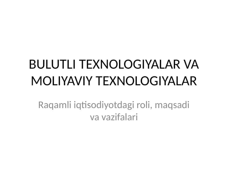BULUTLI TEXNOLOGIYALAR VA MOLIYAVIY TEXNOLOGIYALAR 1
