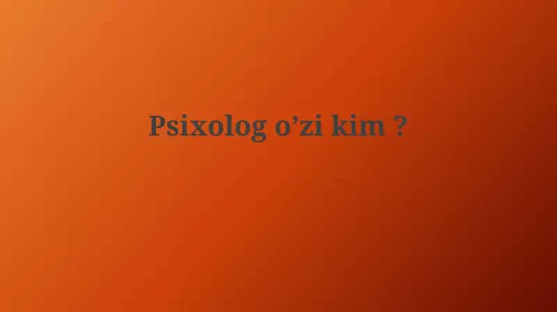Psixolog kim? 1