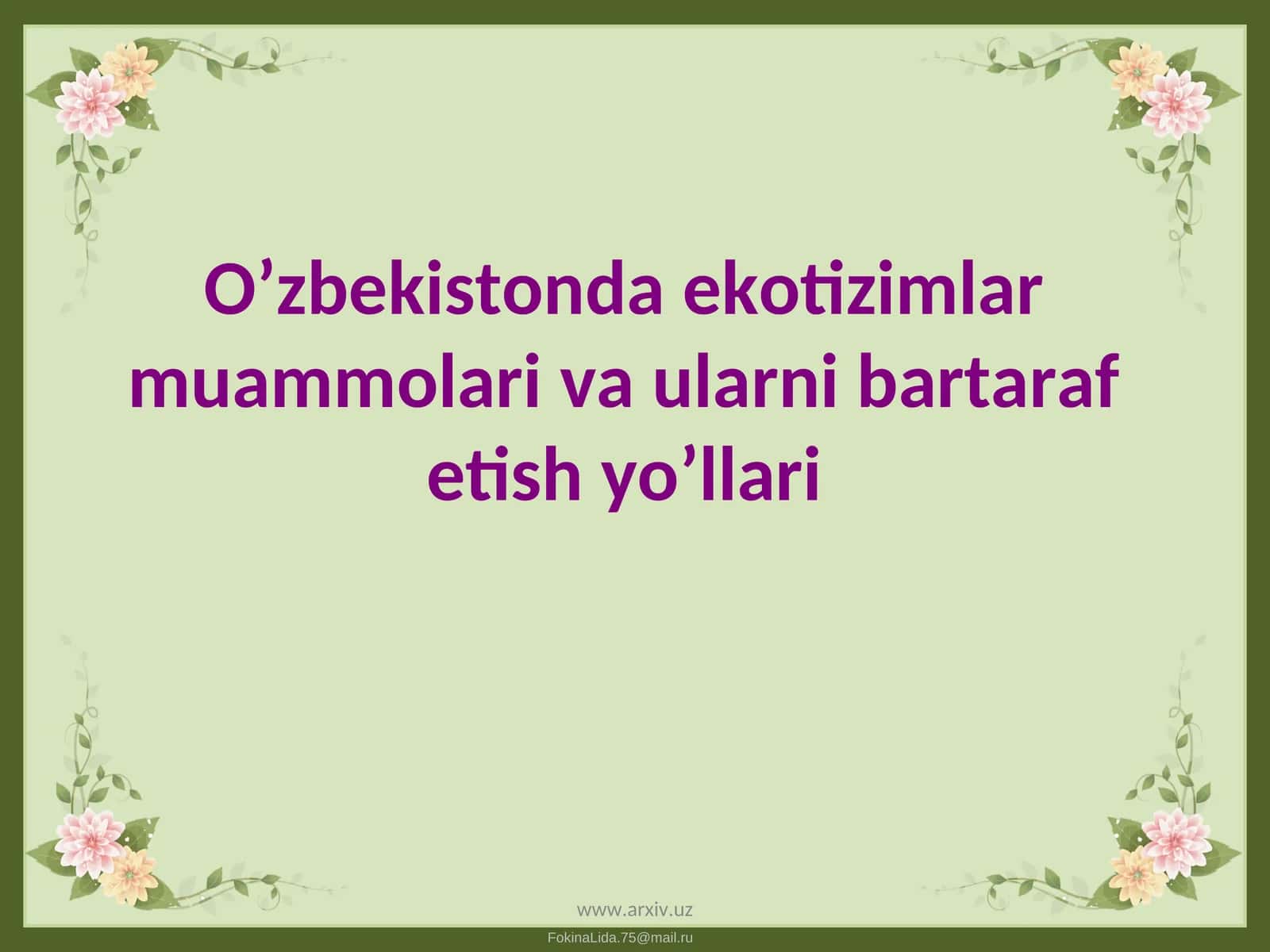 O’zbekistonda ekotizimlar muammolari va ularni bartaraf etish yo’llari 1