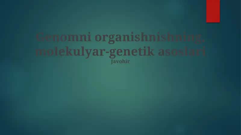Genomni organishnishning, molekulyar-genetik asoslari 1