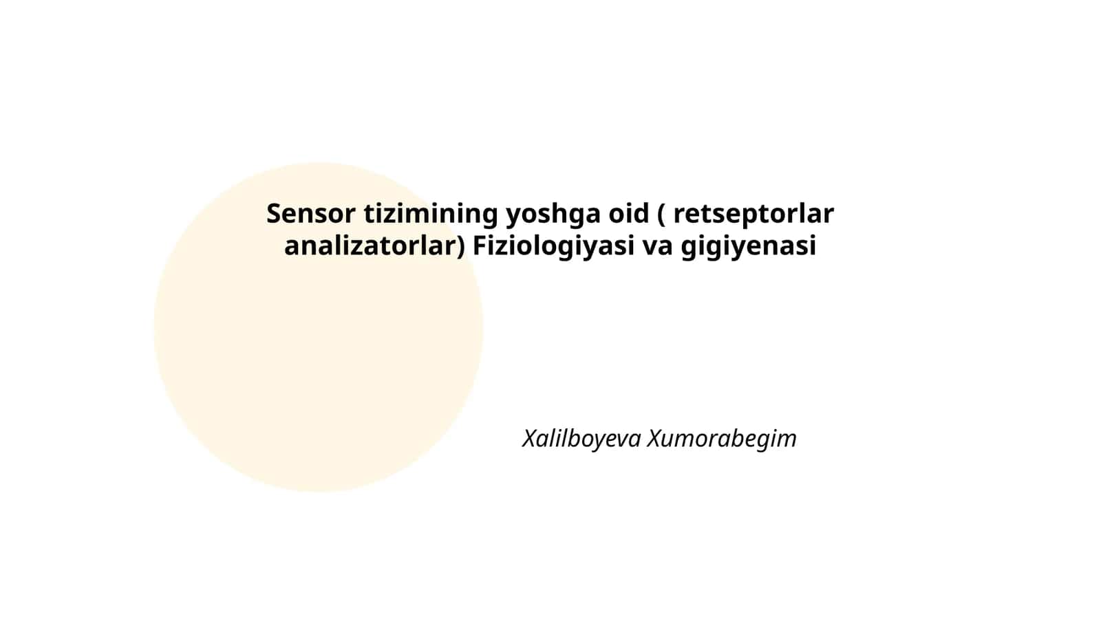 Sensor tizimining yoshga oid (retseptorlar analizatorlar) Fiziologiyasi va gigiyenasi 1