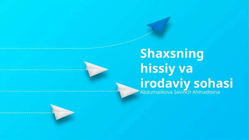 Shaxsning hissiy va irodaviy sohasi 1