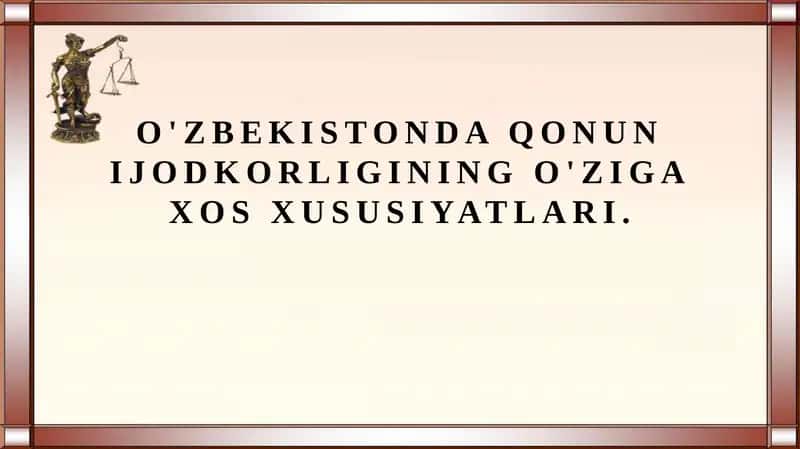 O'zbekistonda qonun ijodkorligining o'ziga xos xususiyatlari. 1