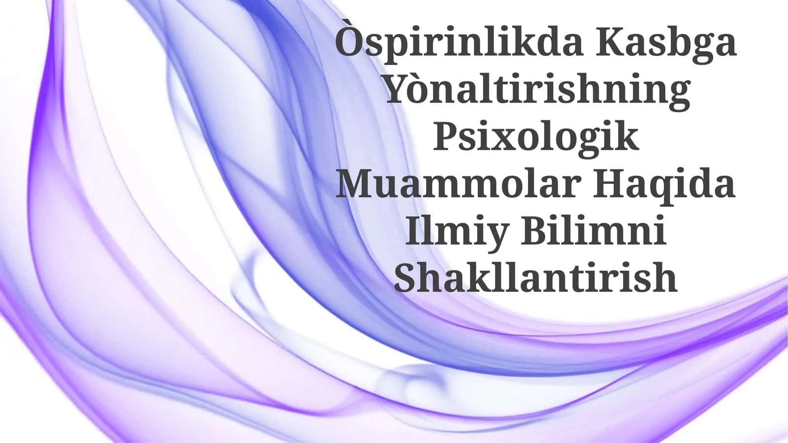 Òspirinlikda Kasbga Yònaltirishning Psixologik Muammolar Haqida IlmiyBilimniShakllantirish 1