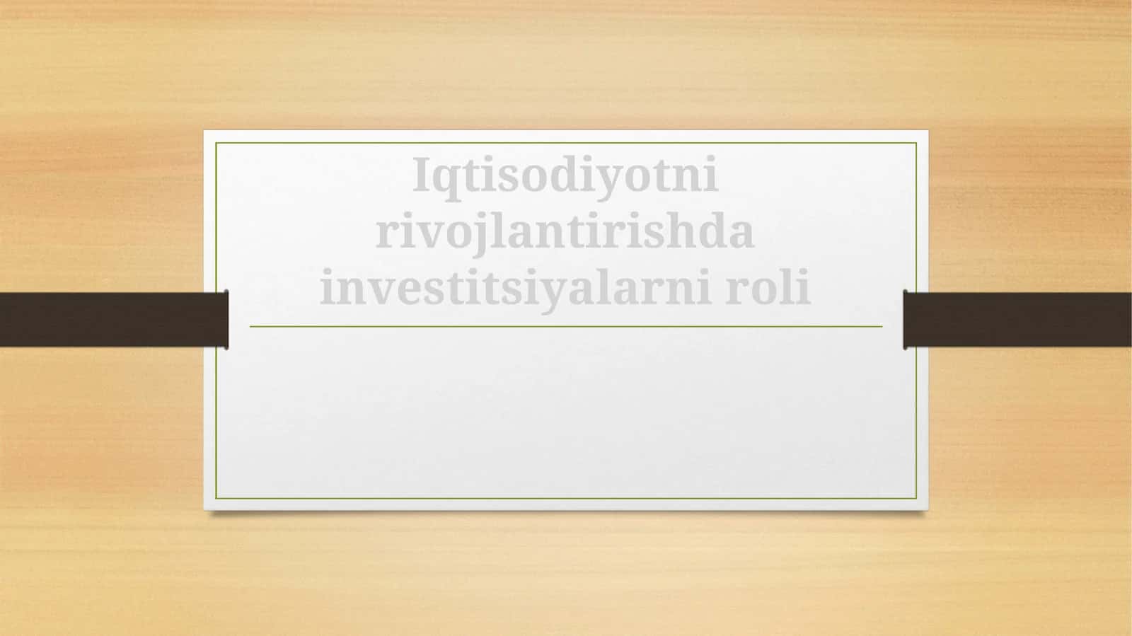 Iqtisodiyotni rivojlantirishda investitsiyalarni roli 1