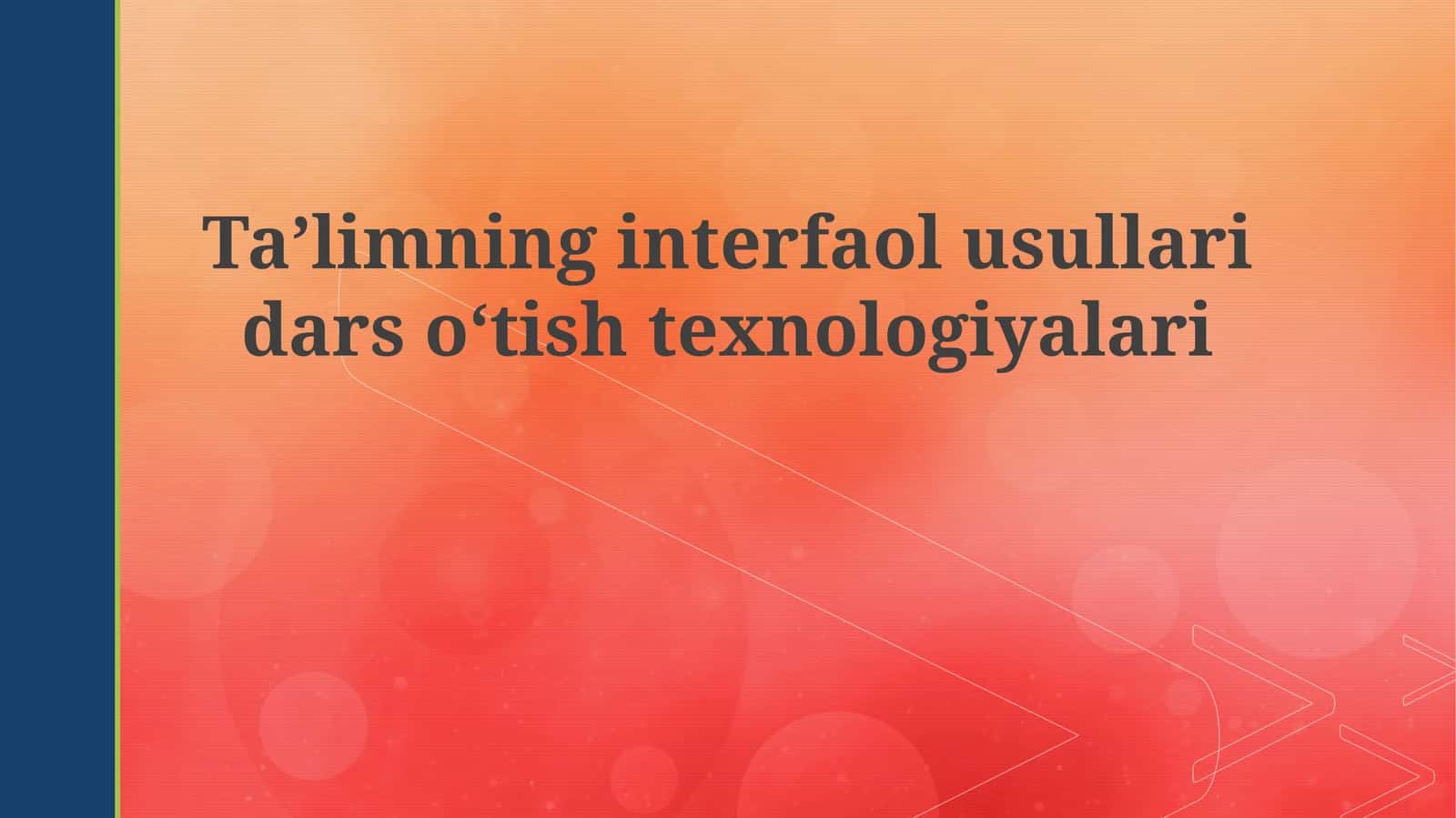 Taʼlimninginterfaolusullaridarsoʻtishtexnologiyalari 1