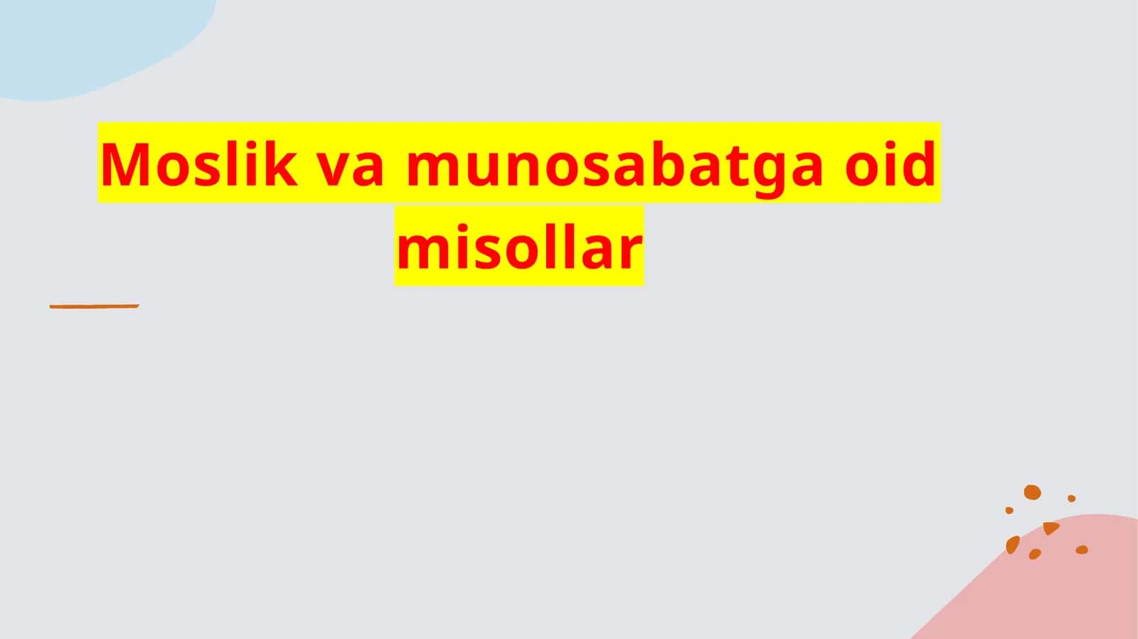 Moslik va munosabatga oid misollar 1