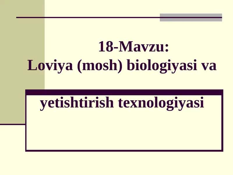 Loviya (mosh)biologiyasi vayetishtirish texnologiyasi 1