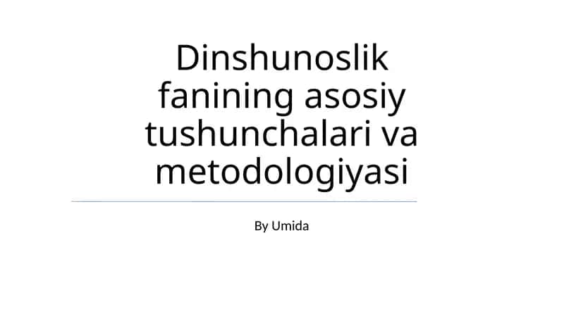 Dinshunoslik fanining asosiy tushunchalari va metodologiyasi 1