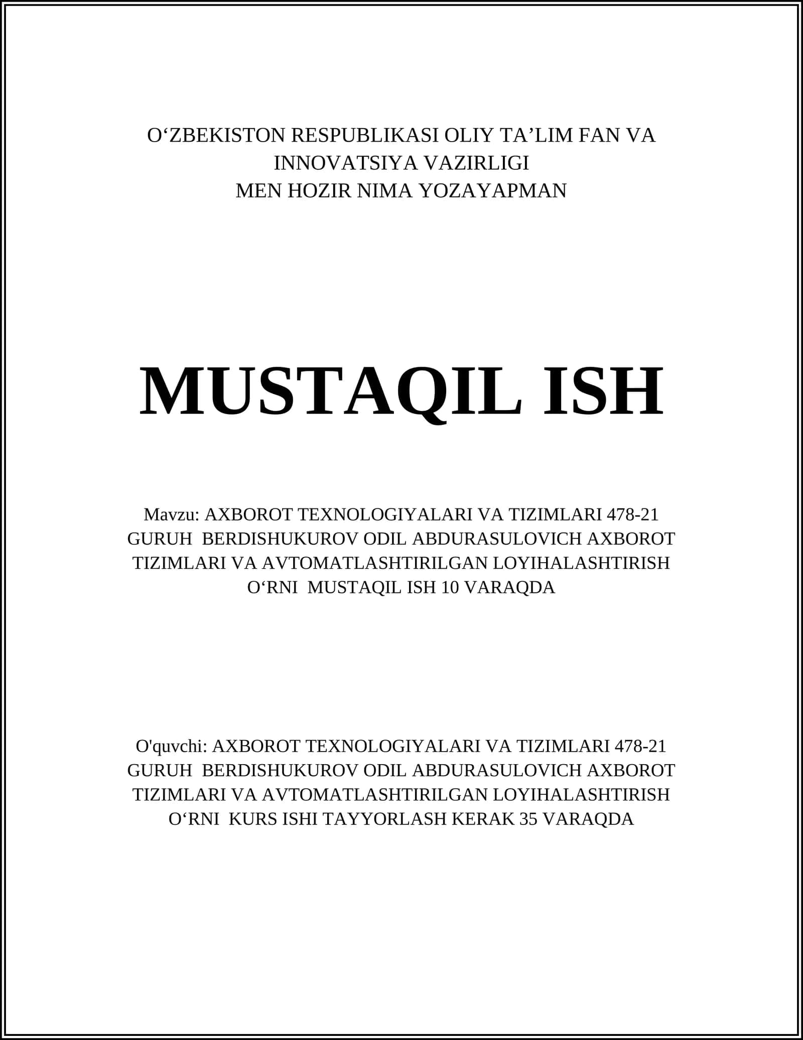 AXBOROT TEXNOLOGIYALARI VA TIZIMLARI 478-21 GURUH BERDISHUKUROV ODIL ABDURASULOVICH AXBOROT TIZIMLARI VA AVTOMATLASHTIRILGAN LOYIHALASHTIRISH OʻRNI 1