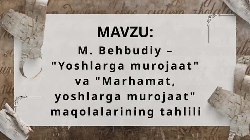 M. Behbudiy – Yoshlarga murojaat va Marhamat, yoshlarga murojaat  maqolalarining tahlili 1
