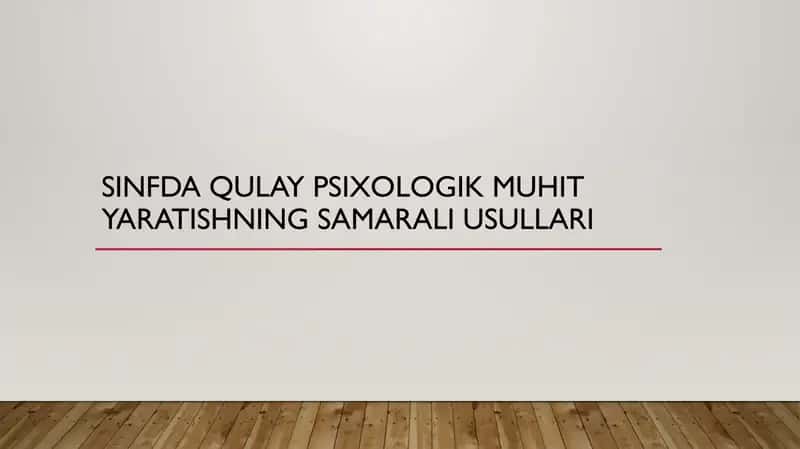 Sinfda qulay psixologik muhit yaratishning samarali usullarini ishlab chiqish 1